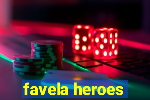 favela heroes